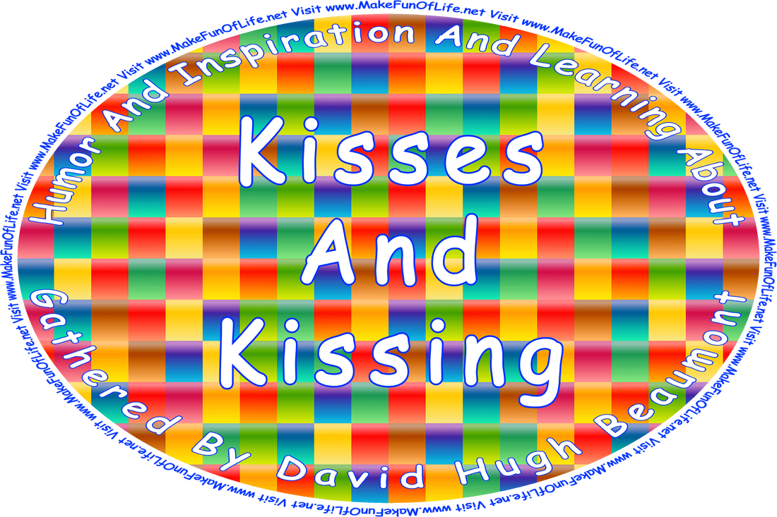 Picture of multicolored squares, and the words, ‘“Humor And Inspiration And Learning About Kisses And Kissing” Gathered By David Hugh Beaumont - Visit www.MakeFunOfLife.net.’