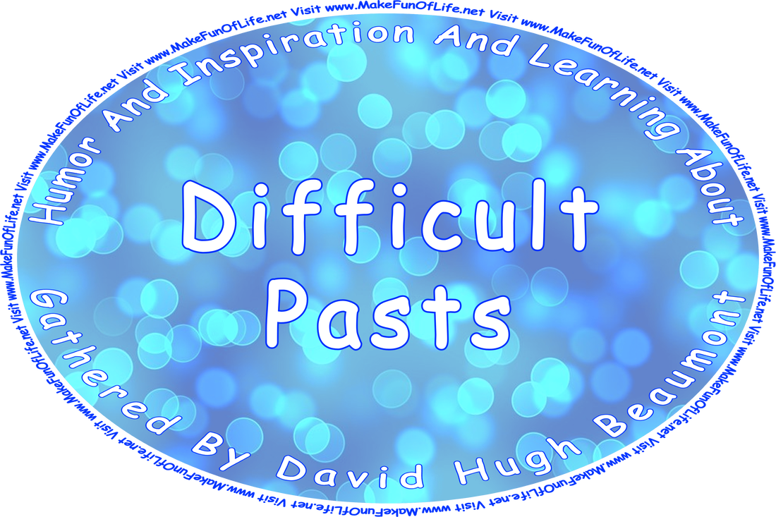 Picture of random blue circles, and the words, ‘“Humor And Inspiration And Learning About Difficult Pasts” Gathered By David Hugh Beaumont - Visit www.MakeFunOfLife.net.’