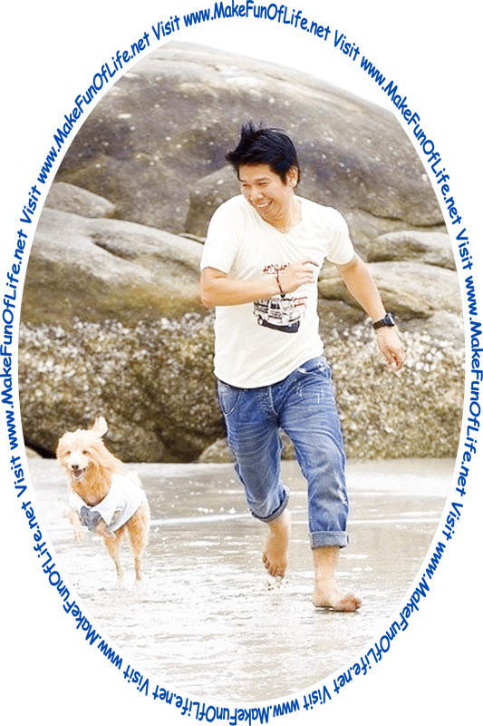 Picture of a barefoot man running alongside a dog on a wet sandy beach, and the words, ‘Visit www.MakeFunOfLife.net.’