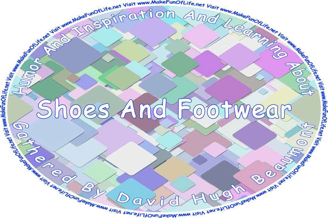 Picture of random squares in various pastel colors, and the words, ‘“Humor And Inspiration And Learning About Shoes And Footwear” Gathered By David Hugh Beaumont - Visit www.MakeFunOfLife.net.’
