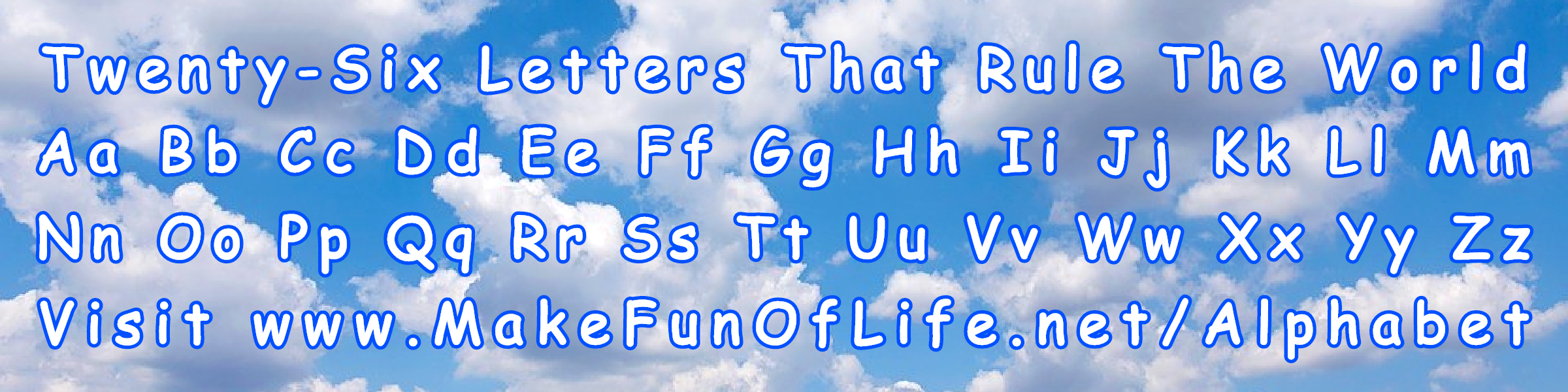 Make Fun Of Life! - Alphabet